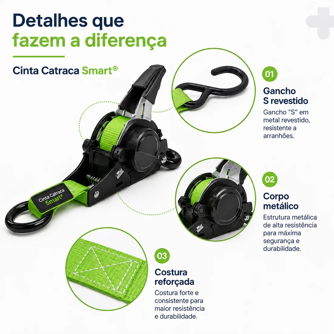 Detalhes da Cinta Catraca Smart®: gancho S revestido, corpo metálico e costura reforçada